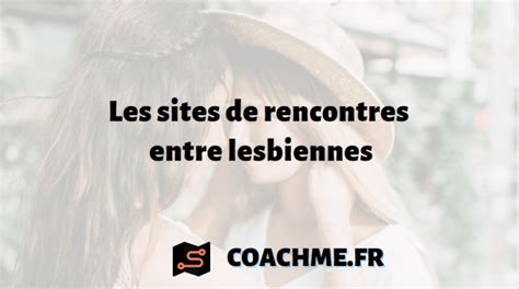 site pour lesbienne|Top 7 des sites de rencontres entre Lesbiennes